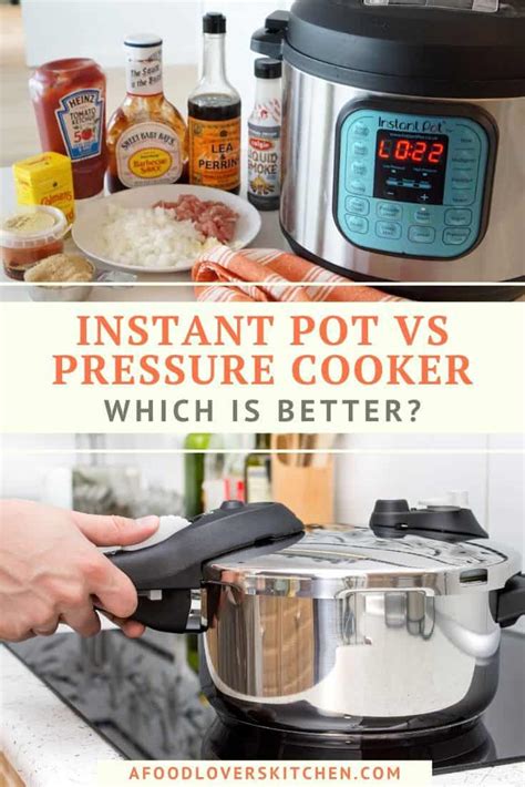 Instant Pot Vs Pressure Cooker Which Is Better A Food Lover S Kitchen