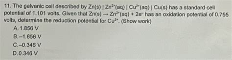 Solved The Galvanic Cell Described By Zn S Zn Aq Cu Aq