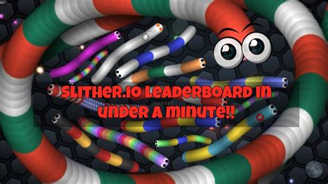 Slither Io Leaderboard In Less Than A Minute Landjagario Youtube