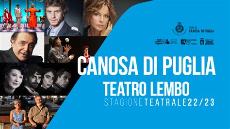 CANOSA Stagione Teatrale 2022 23 Teatro Pubblico Pugliese Archivio