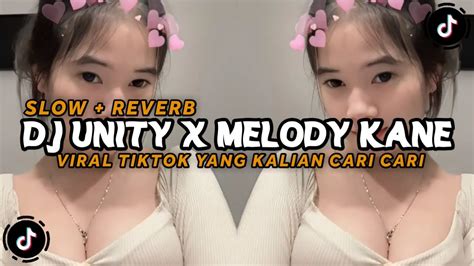 Dj Unity Slow Full Bass X Melody Viral Slowed Reverb Dj Viral