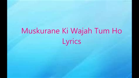 Muskurane Ki Wajah With Lyrics Youtube