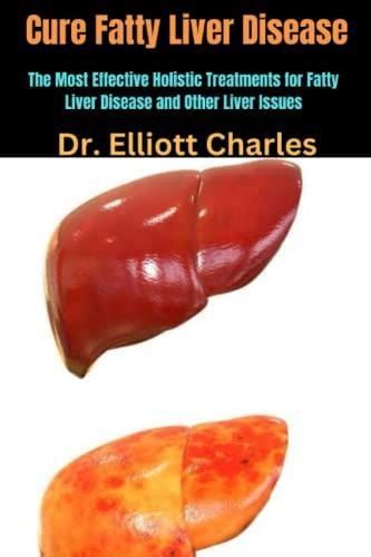 Cure Fatty Liver Disease The Most Effective Holistic Treatments For