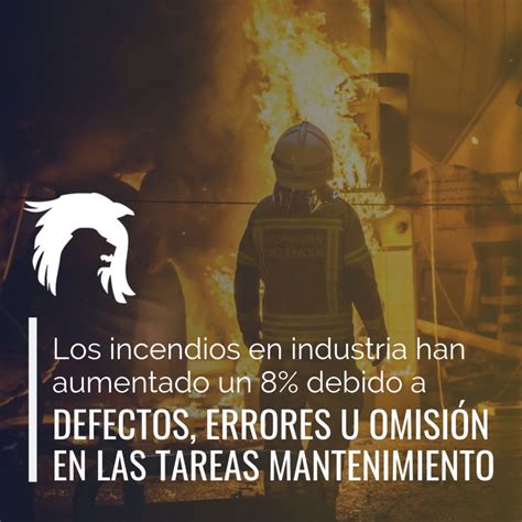 Descubra Las Principales Causas De Incendio En Las Industrias Grupo Sea