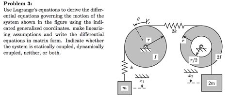 Problem 3 Use Lagrange S Equations To Derive The Chegg