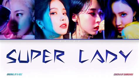 Mamamoo 마마무 Super Lady By Gi Dle Color Coded Lyrics Rom Han