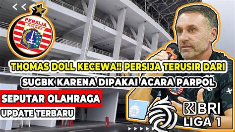 BERITA PERSIJA TERBARU HARI INI Persija Terusir Dari SUGBK Karena