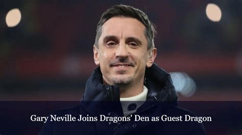 Gary Neville Joins Dragons' Den as Guest Dragon