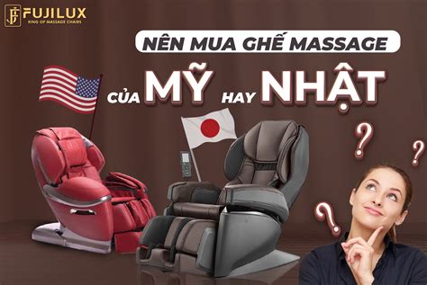 Giải đáp Nên mua ghế massage toàn thân của Nhật hay Mỹ Ghế massage