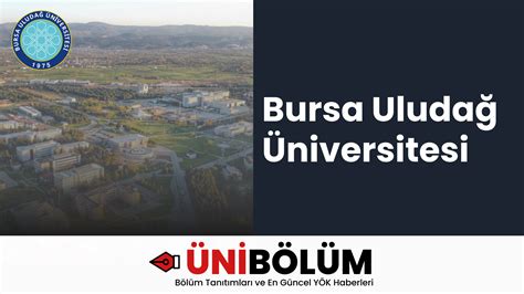 Bursa Uludağ Üniversitesi Hakkında ÜniBölüm