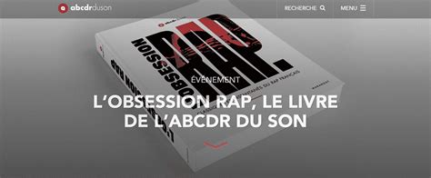 L Obsession Rap Le Livre Anniversaire Des 20 Ans De L Abcdr Du Son