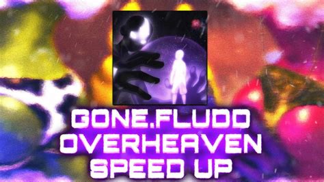 GONE Fludd OVERHEAVEN Speed Up YouTube