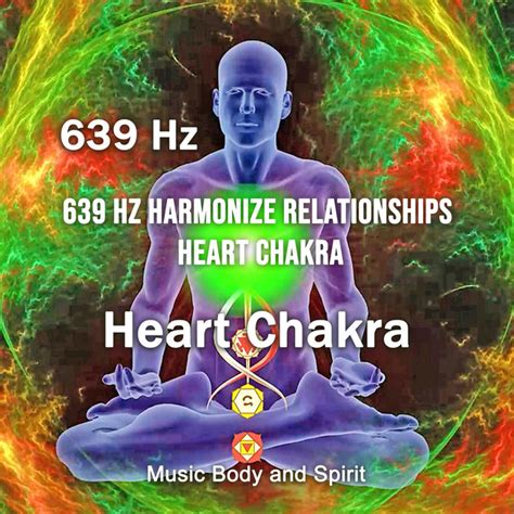 639 Hz Harmonize Relationships Heart Chakra EP By Music Body And