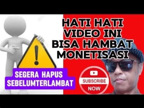 Youtuber Pemula Harus Hati Hati Video Video Yang Berpotensi Ditolak