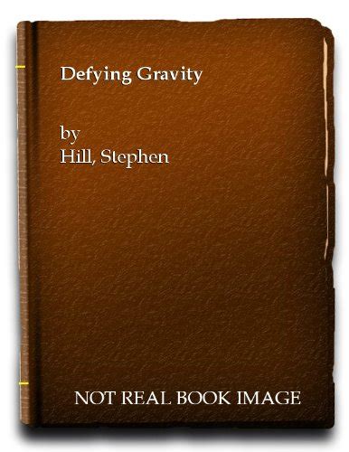 Amazon Defying Gravity Hill Stephen Literary