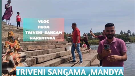 Triveni Sangama Srirangapatna Mandya Karnataka Bangalore Part 2