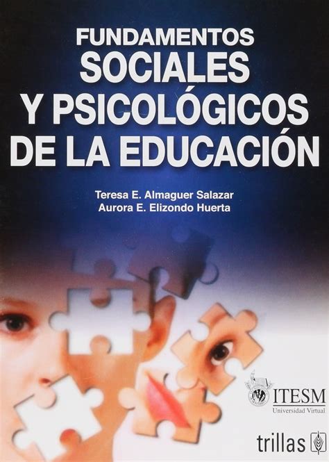 Fundamentos Sociales Y Psicológicos De La Educación Teresa E Almagu