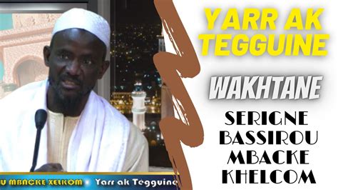 Wakhtane si Yarr ak Téguine Serigne Bassirou Mbacke Khelkom YouTube