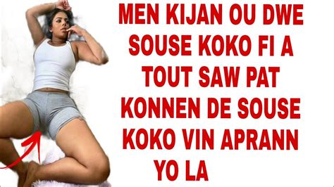 Men Kijan Pou Byen Souse Koko Fi A Tout Sekr Yo Dey Vin Pran N T