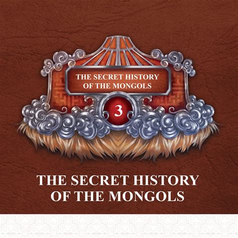 THE SECRET HISTORY OF MONGOLS - The first edition with illustrations ...