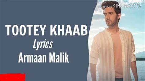 Tootey Khaab Lyrics By Armaan Malik Youtube