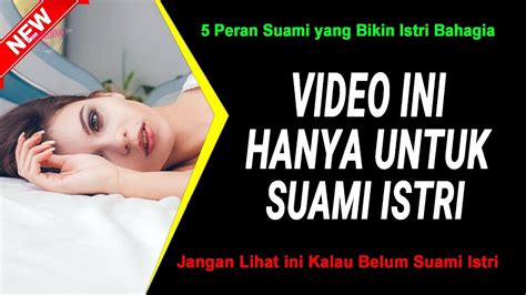 Jangan Lihat Kalau Belum Suami Istri Peran Suami Yang Bikin Istri