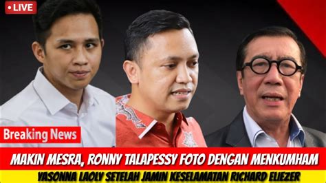 MAKIN MESRA Menkumham Yasonna Laoly Dan Ronny Talapessy Setelah Jamin