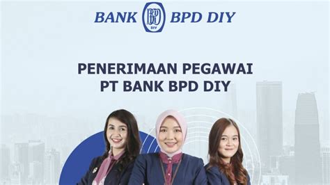 Foto Info Loker Bank Bpd Diy Buka Lowongan Untuk Posisi Teller