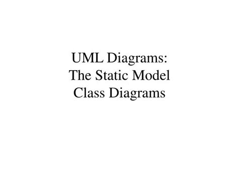 Ppt Uml Diagrams The Static Model Class Diagrams Powerpoint Presentation Id 6661713