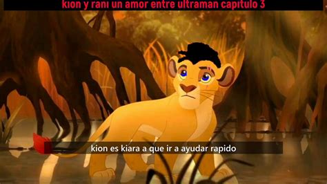 Kion Y Rani Un Amor Entre Ultraman Capitulo Youtube