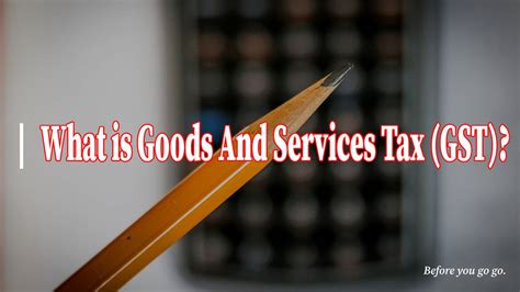 Introduction Goods And Services Tax Gst Definition Of Gst