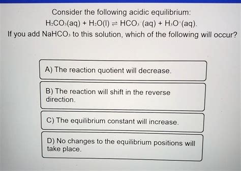 Solved Consider The Following Acidic Equilibrium H2co3 Aq H2ol