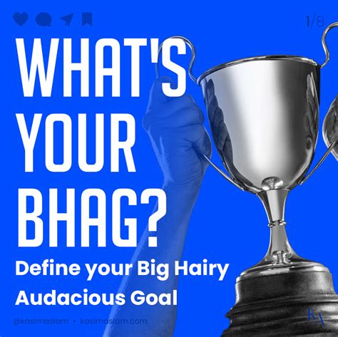 What’s Your Bhag Big Hairy Audacious Goal By Kasim Aslam Medium