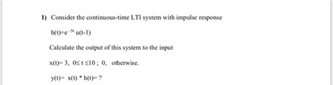 Solved Consider The Continuous Time Lti System With Impulse