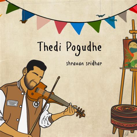 Thedi Pogudhe Single By Shravan Sridhar Spotify