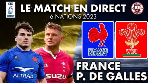 Live France Pays De Galles Le Match En Direct Rugby Youtube