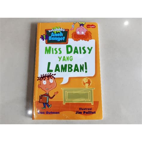 Jual Buku Sekolahku Aneh Banget 1 Miss Daisy Yang Lamban Dan