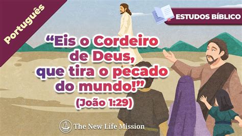 ESTUDOS BÍBLICO Eis o Cordeiro de Deus que tira o pecado do mundo