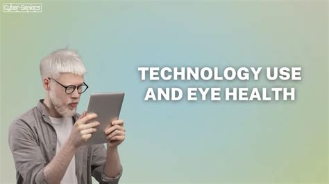 Technology Use And Eye Health Cyber Seniors Inc