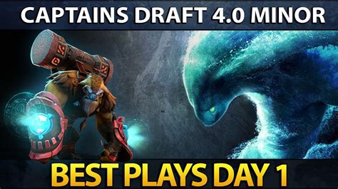 BEST PLAYS Day 1 Captains Draft 4 0 Minor Dota 2 YouTube