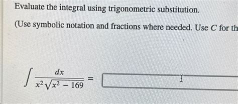 Solved Evaluate The Integral Using Trigonometric