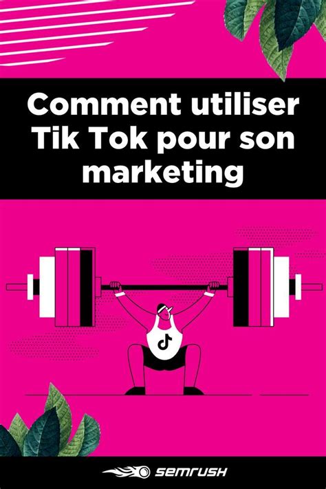 Comment utiliser Tik Tok pour son marketing Stratégie marketing