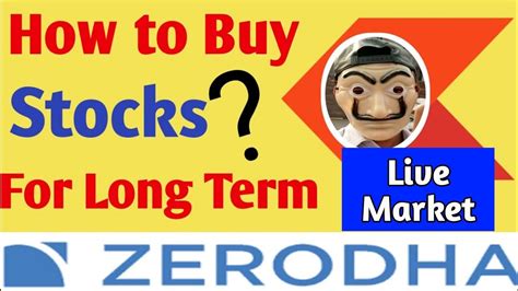 How To Buy Shares In Zerodha For Long Termhow To Buy Shares In Zerodha