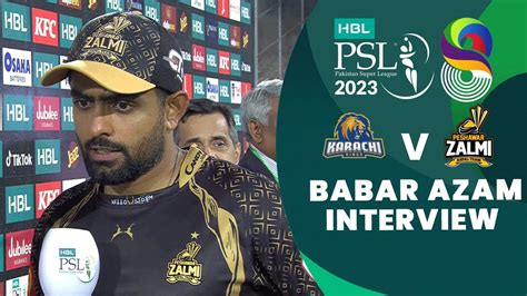 Babar Azam Interview Karachi Kings Vs Peshawar Zalmi Match 2 HBL