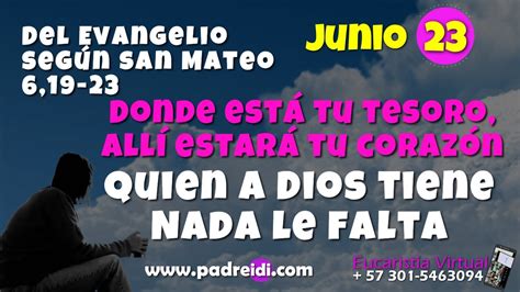 Evangelio Junio Quien A Dios Tiene Nada Le Falta Donde Est Tu