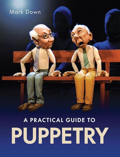 Practical Guide To Puppetry Ebook Down Mark Books