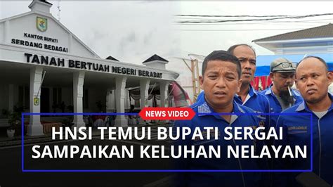 Temui Bupati Sergai Himpunan Nelayan Seluruh Indonesia Sampaikan