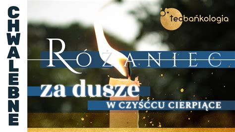 Różaniec Teobańkologia za dusze w czyśćcu cierpiące 11 10 Środa YouTube