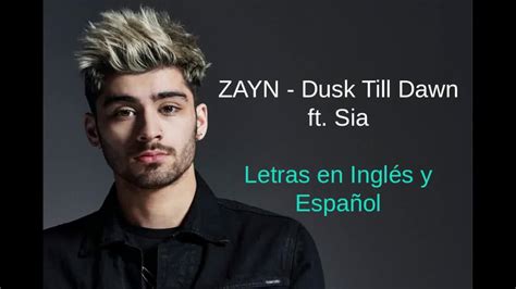 Zayn Dusk Till Dawn Ft Sia Lyrics Letras En Inglés Y Español Best