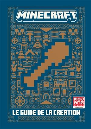 Mojang Minecraft le guide de la création livre officiel